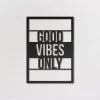 Good Vibes Only Industrieel Metalen Wanddecoratie -Woonmeubelwinkel 19d6eec61bb15ad633ef8e77381afd33dbe8d305b5b657172d333a2464efee61